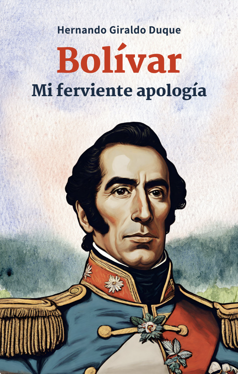 Bolívar: Mi ferviente apología