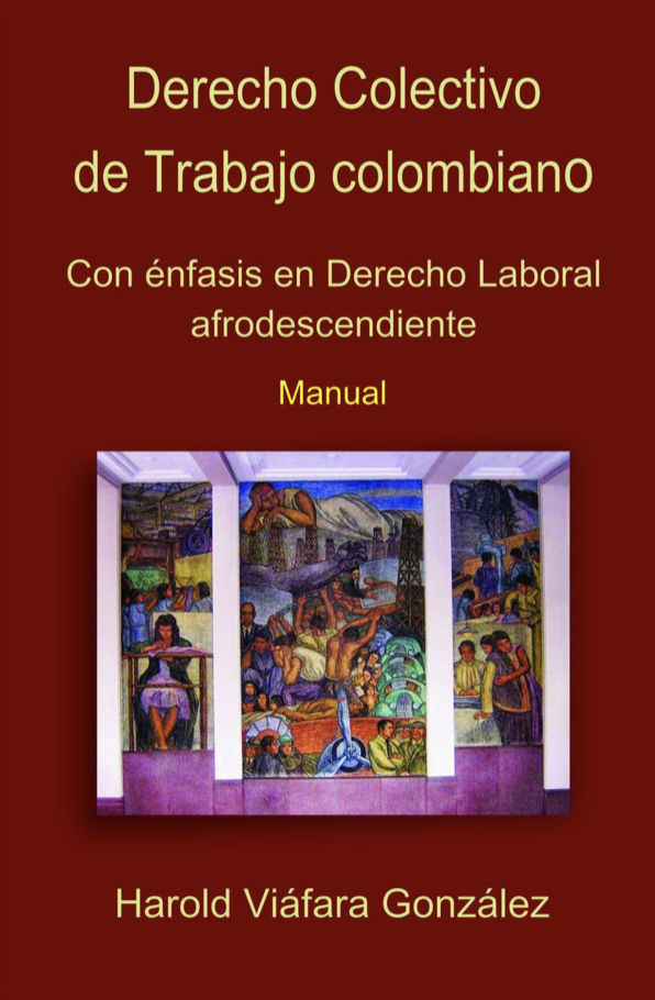 Derecho Colectivo de Trabajo colombiano, con énfasis en Derecho Laboral afrodescendiente