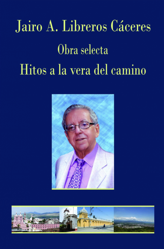 Jairo A. Libreros Cáceres, Obra selecta, Hitos a la vera del camino