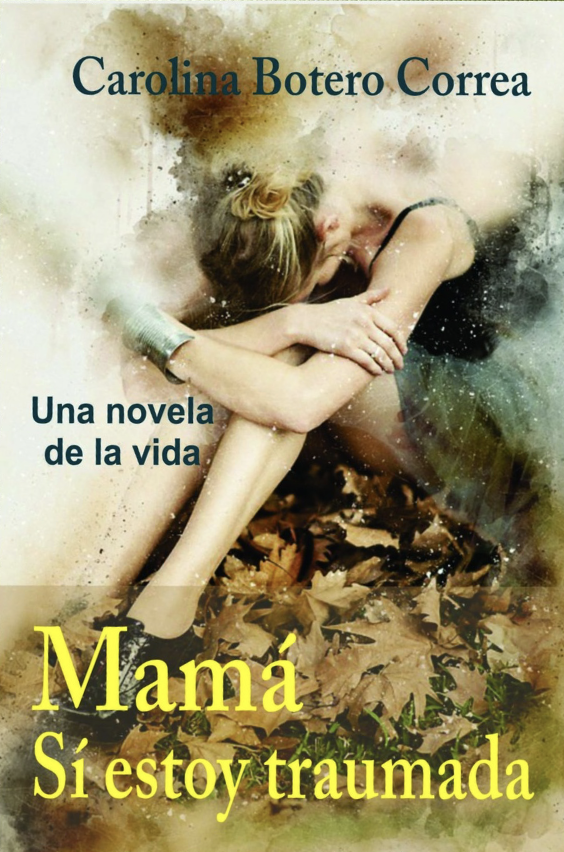 Mamá, sí estoy traumada