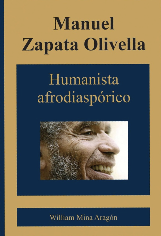 Manuel Zapata Olivella, humanista afrodiaspórico