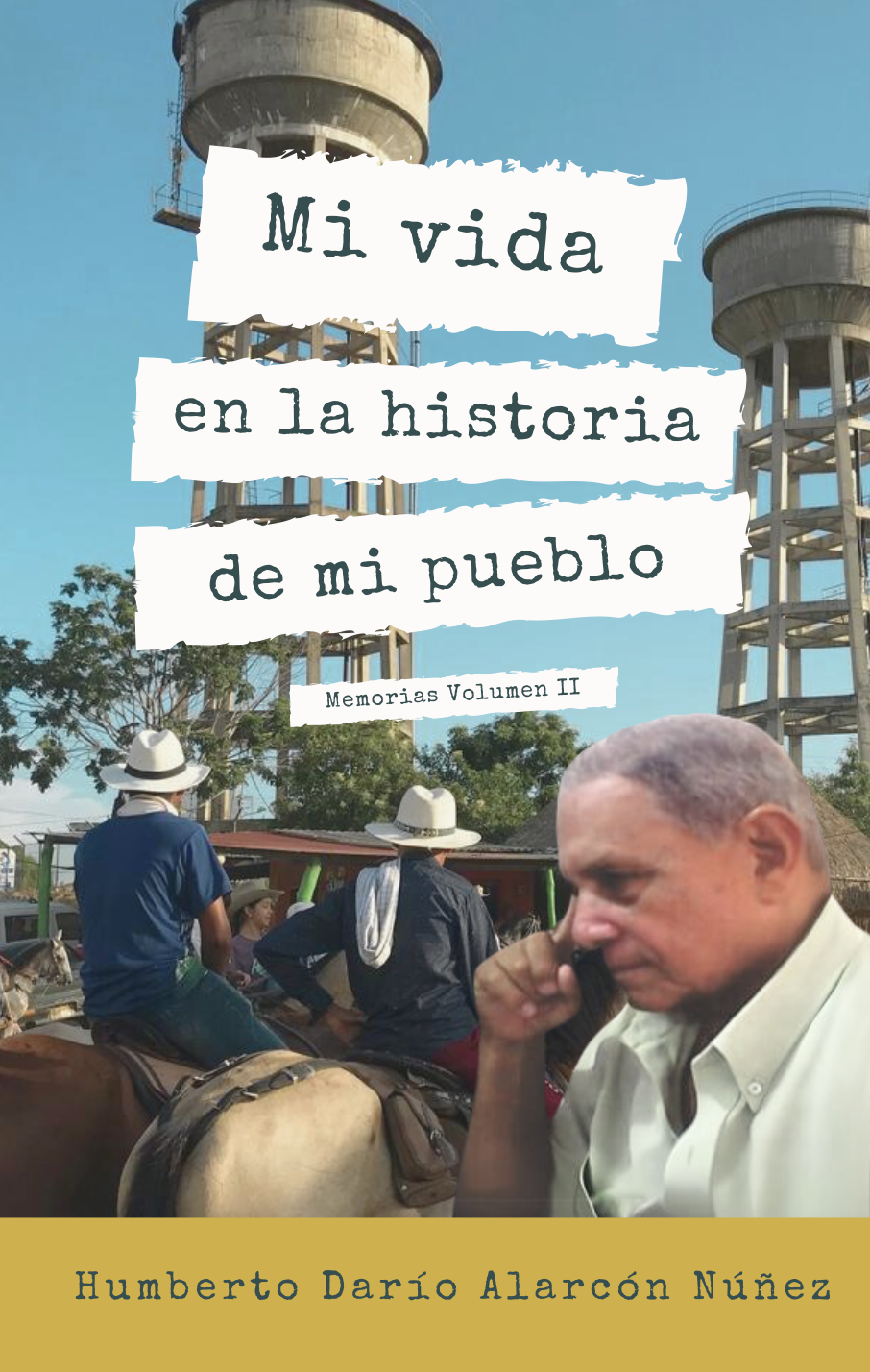 Mi vida en la historia de mi pueblo: Volumen II