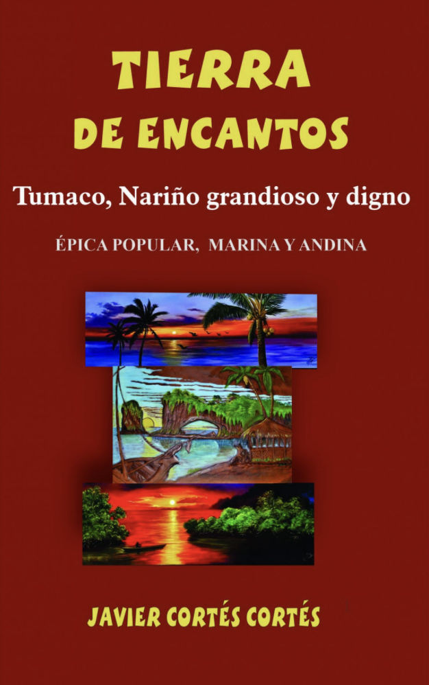 Tierra de encantos, Tumaco, Nariño grandioso y digno